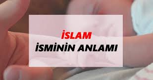 islam isminin anlamı