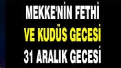 Mekkenin Fethi 31 Aralık gecesi