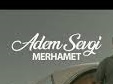 Merhamet – Adem Sevgi