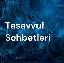 Tasavvuf Sohbetleri