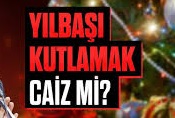 Yılbaşı Kutlamak Caiz mi