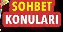 sohbet konuları