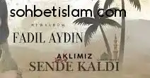 Fadil Aydin – Aklımız sende kaldı