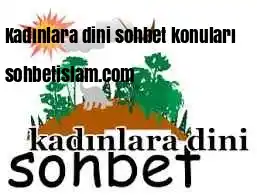 Kadınlara dini sohbet konuları