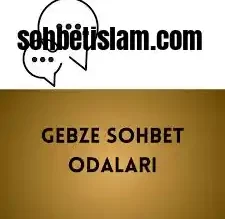 gebze sohbet