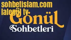 lalegül tv sohbetleri