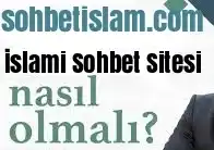 İslami Sohbet Sitesi Nasıl Olmalıdır