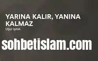 Uğur Işılak – Yarına Kalır, Yanına Kalmaz sözleri