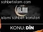 islami sohbet konuları