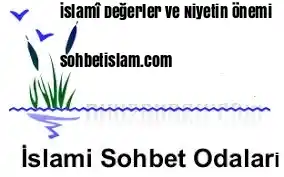 İslamî Değerler ve Niyetin Önemi