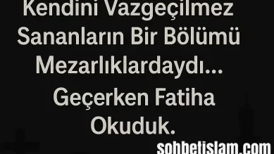 Kendini vazgeçilmez sanma