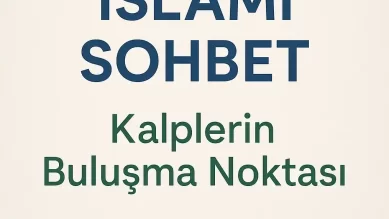 İslami sohbet söyle
