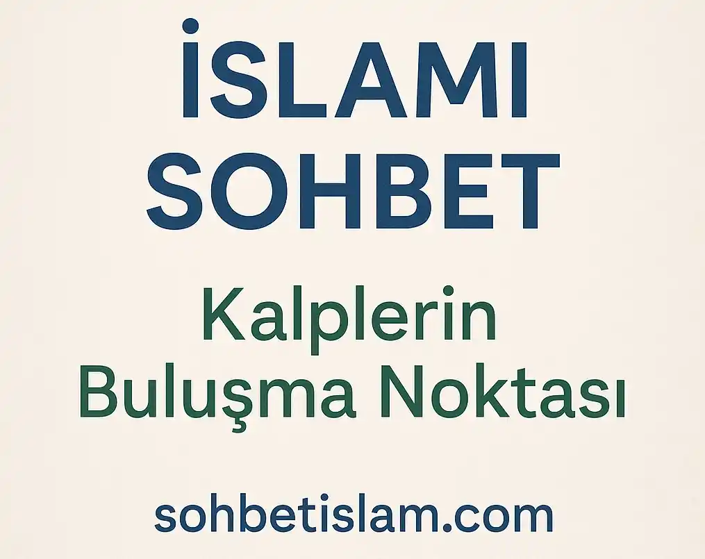 İslami sohbet söyle
