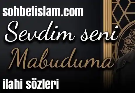 sevdim seni mabuduma