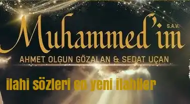 Ahmet Olgun Gözalan – Sedat Uçan – Muhammed’im