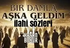 HASAN BAYAR – Bir Damla Aşka Geldim