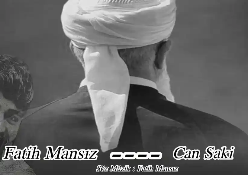 Fatih Mansız Can Saki ilahisi