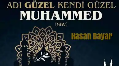 Hasan Bayar – ADI GÜZEL KENDİ GÜZEL MUHAMMED (sav)