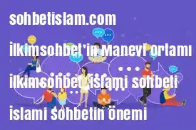 İlkimsohbet, İslami sohbeti