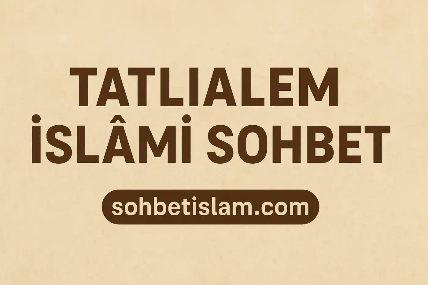 Tatlialem İslami Sohbet