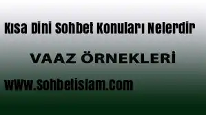 Kısa Dini Sohbet Konuları Nelerdir