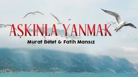 Aşkınla Yanmak ilahisi