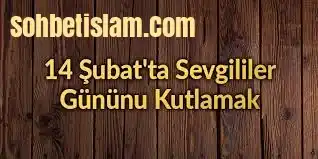 Sevgililer Gününü Kutlamak ve Hediyeleşmek