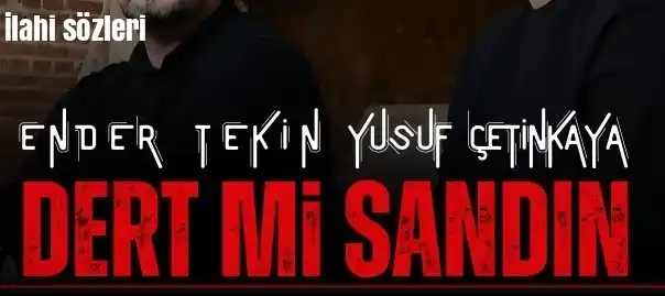 Ender Tekin Yusuf Çetinkaya Dert mi Sandın