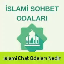 İslami Chat Odaları Nedir