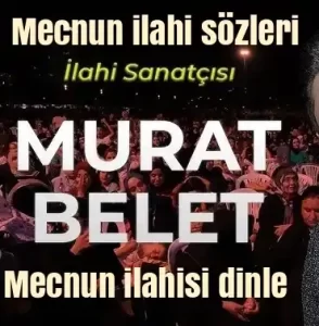 Murat Belet Mecnun Ilahi Sozleri