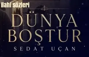 Sedat UÇan DÜnya BoŞtur Ilahi Sözleri