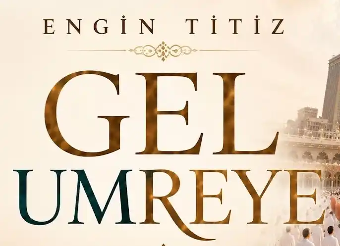 Engin Titiz – GEL UMREYE
