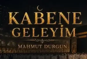 Mahmut Durgun Kabene Geleyim Ilahi Sözleri