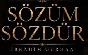 SÖzÜm SÖzdÜr , İbrahim Gürhan Ilahi Sözleri