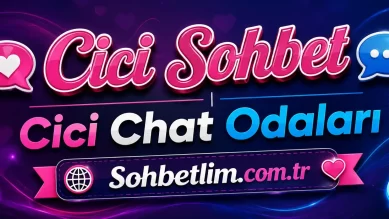 Cici Sohbet Odaları