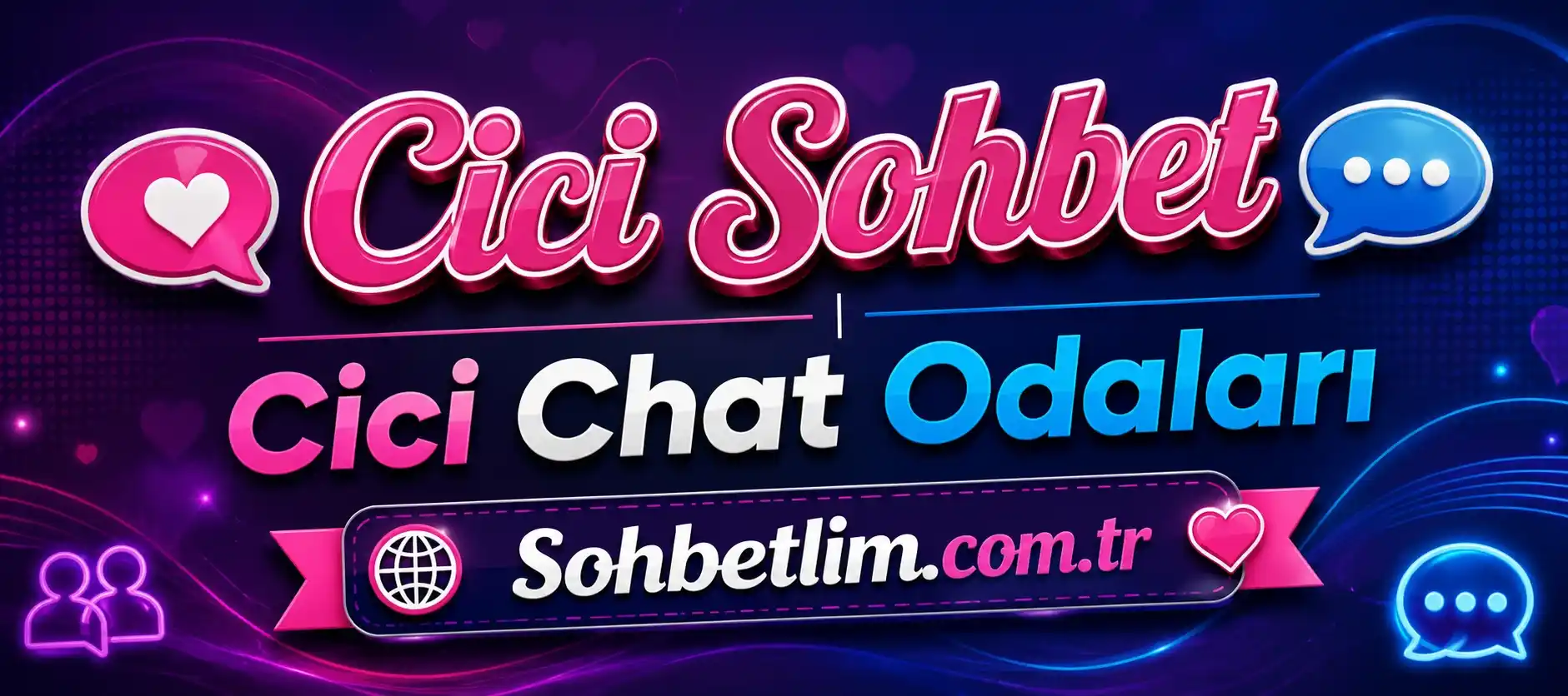 Cici Sohbet Odaları