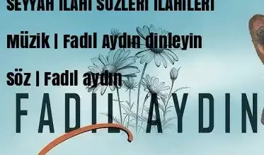 FADIL AYDIN – SEYYAH