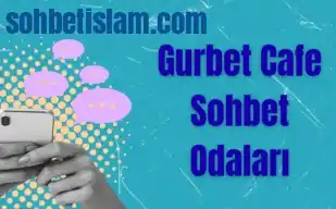 Gurbet Sohbet